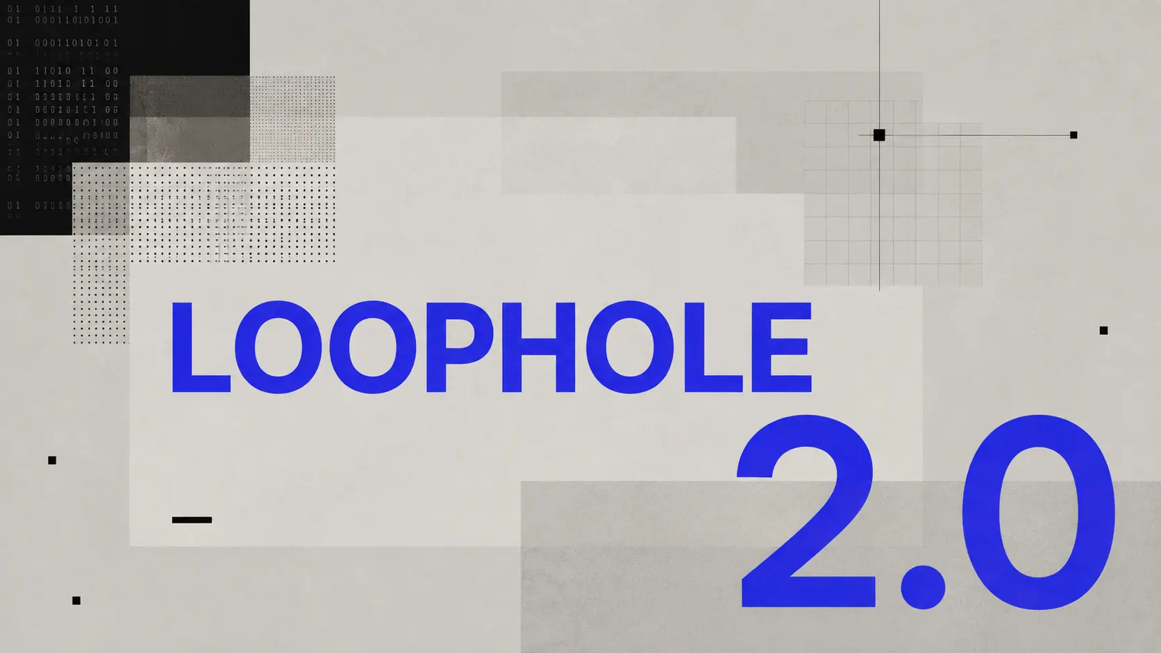Loophole 2.0
